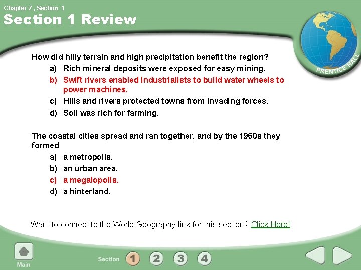 Chapter 7 , Section 1 Review How did hilly terrain and high precipitation benefit