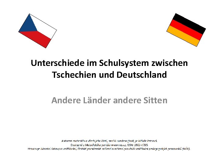 Unterschiede im Schulsystem zwischen Tschechien und Deutschland Andere Länder andere Sitten 