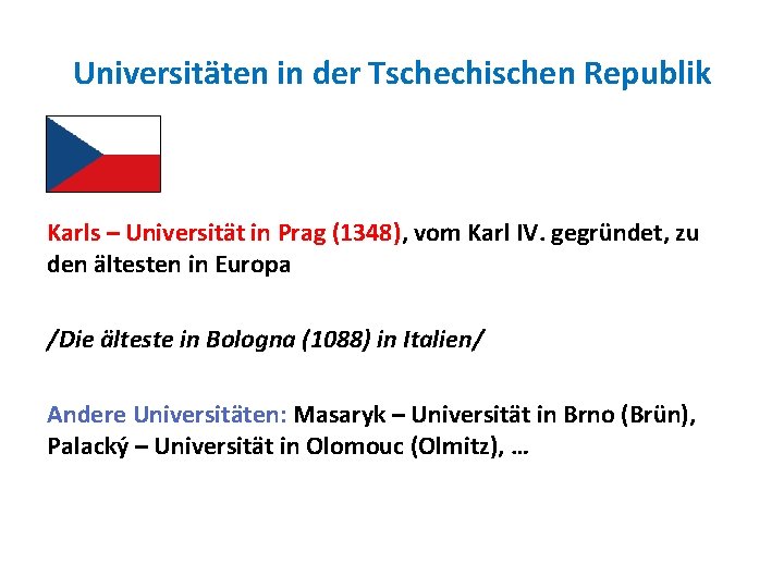 Universitäten in der Tschechischen Republik Karls – Universität in Prag (1348), vom Karl IV.