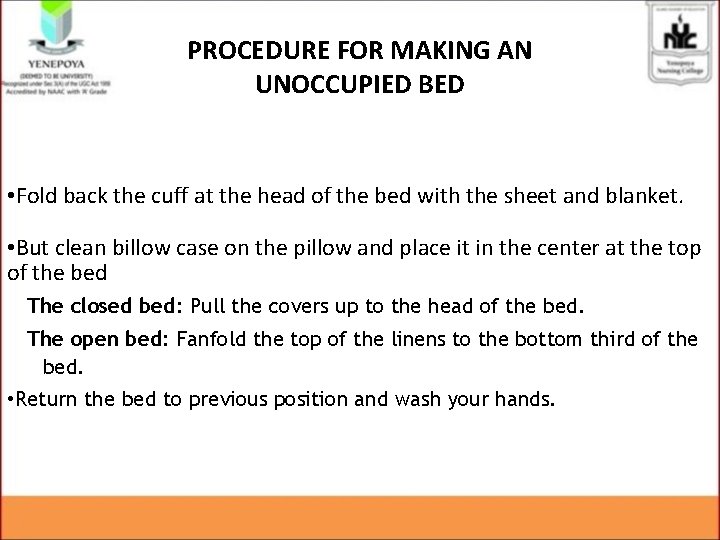 PROCEDURE FOR MAKING AN UNOCCUPIED BED • Fold back the cuff at the head