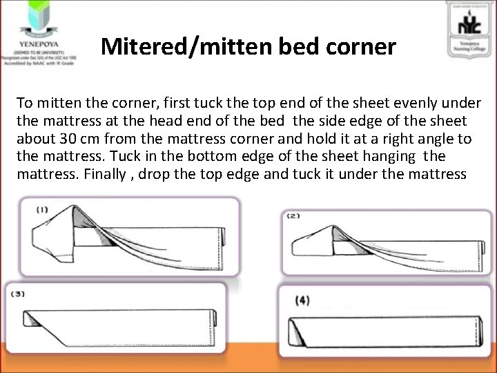 Mitered/mitten bed corner To mitten the corner, first tuck the top end of the