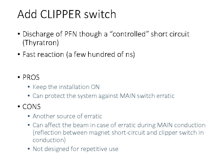 Add CLIPPER switch • Discharge of PFN though a “controlled” short circuit (Thyratron) •