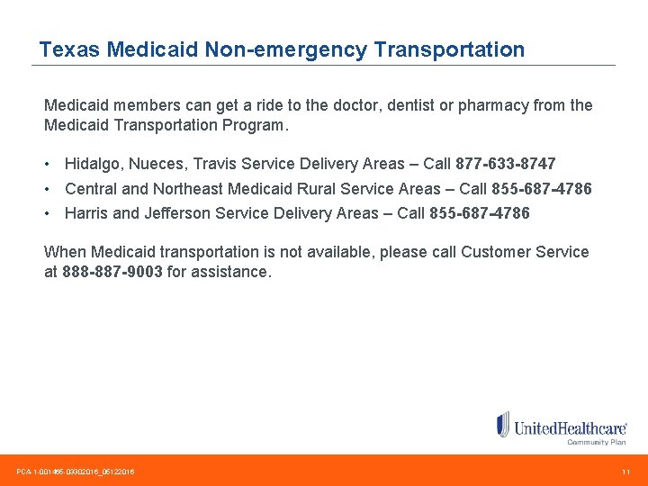 Texas Medicaid Non-emergency Transportation Medicaid members can get a ride to the doctor, dentist