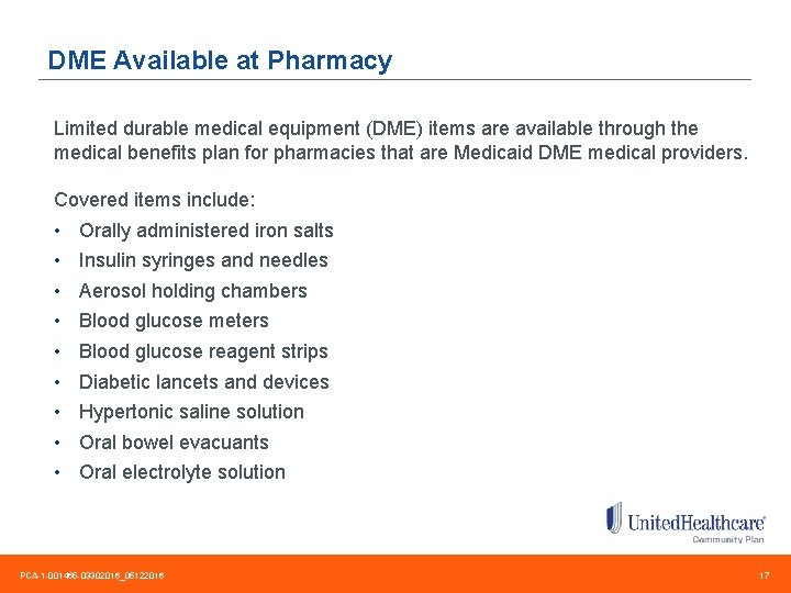 DME Available at Pharmacy Limited durable medical equipment (DME) items are available through the