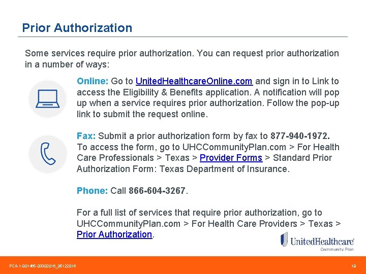 Prior Authorization Some services require prior authorization. You can request prior authorization in a