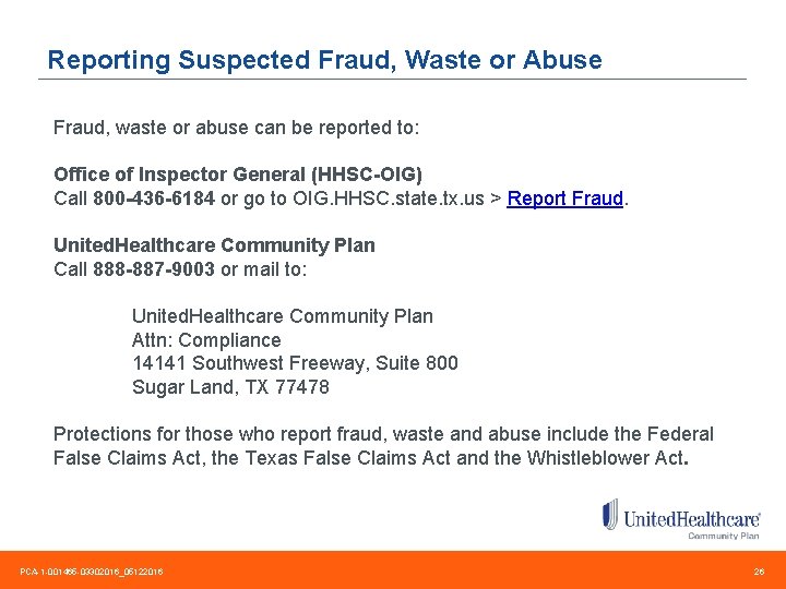 Reporting Suspected Fraud, Waste or Abuse Fraud, waste or abuse can be reported to: