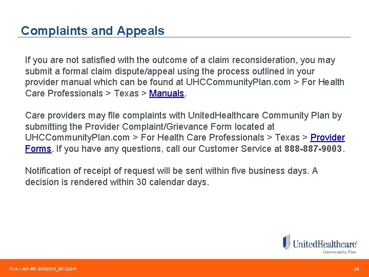 Complaints and Appeals If you are not satisfied with the outcome of a claim