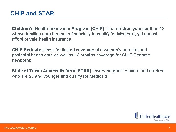 CHIP and STAR Children’s Health Insurance Program (CHIP) is for children younger than 19