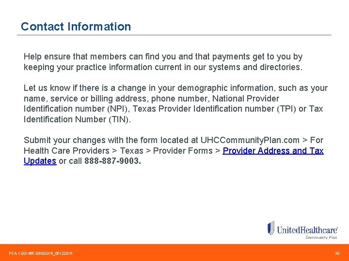 Contact Information Help ensure that members can find you and that payments get to