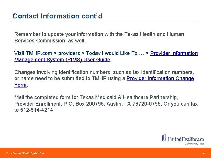 Contact Information cont’d Remember to update your information with the Texas Health and Human