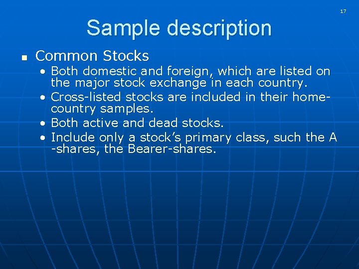 17 Sample description n Common Stocks • Both domestic and foreign, which are listed