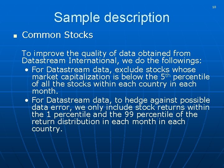 18 Sample description n Common Stocks To improve the quality of data obtained from