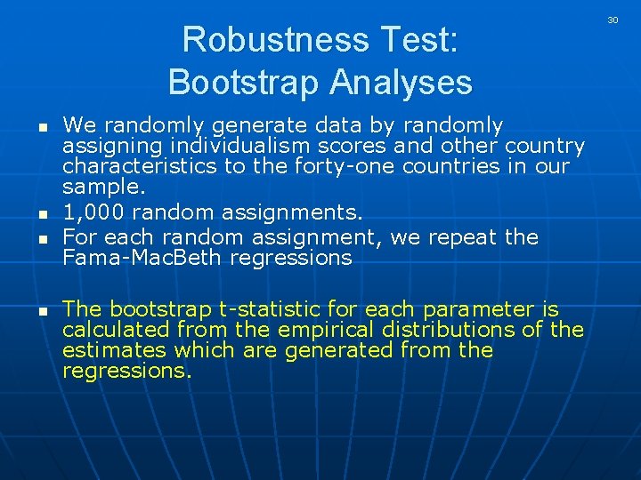 Robustness Test: Bootstrap Analyses n n We randomly generate data by randomly assigning individualism