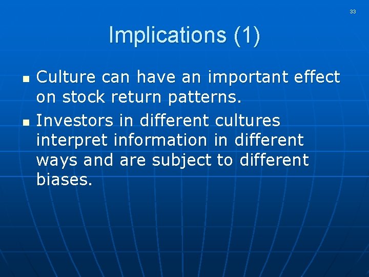 33 Implications (1) n n Culture can have an important effect on stock return