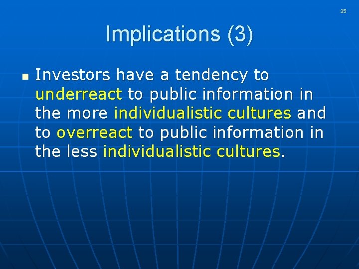 35 Implications (3) n Investors have a tendency to underreact to public information in