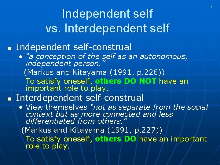 Independent self vs. Interdependent self n Independent self-construal • “a conception of the self
