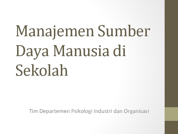 Manajemen Sumber Daya Manusia di Sekolah Tim Departemen Psikologi Industri dan Organisasi 