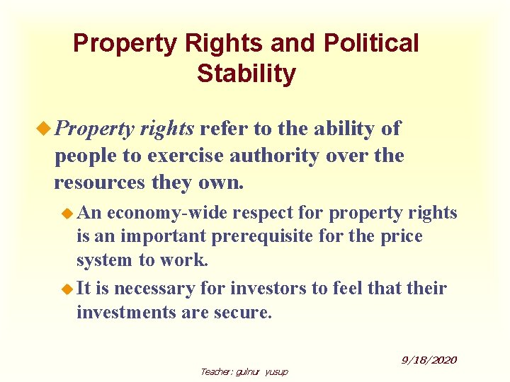 Property Rights and Political Stability u Property rights refer to the ability of people