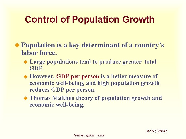 Control of Population Growth u Population is a key determinant of a country’s labor