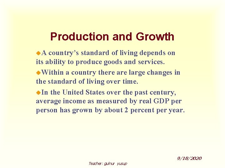 Production and Growth u. A country’s standard of living depends on its ability to