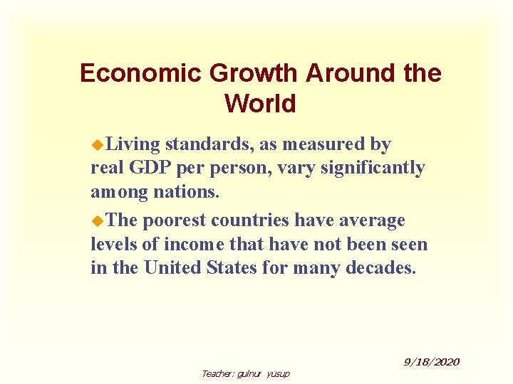 Economic Growth Around the World u. Living standards, as measured by real GDP person,
