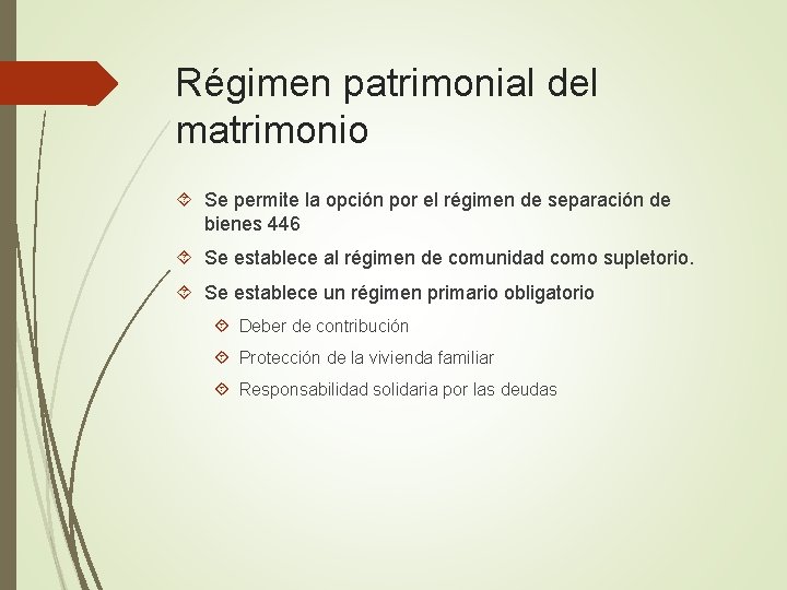 Régimen patrimonial del matrimonio Se permite la opción por el régimen de separación de