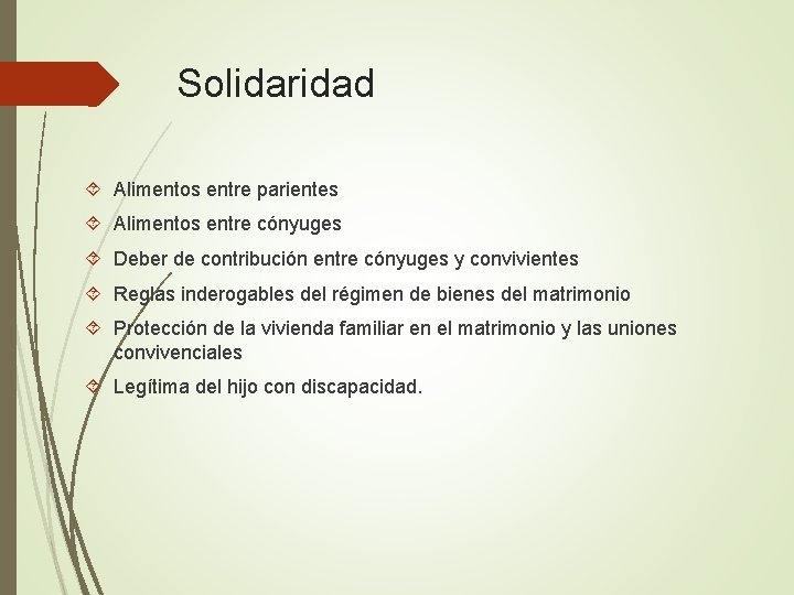 Solidaridad Alimentos entre parientes Alimentos entre cónyuges Deber de contribución entre cónyuges y convivientes