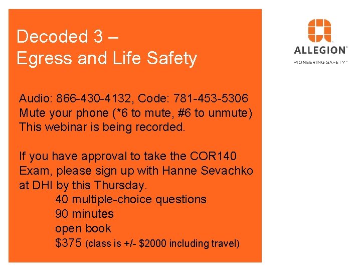 Decoded 3 – Egress and Life Safety Audio: 866 -430 -4132, Code: 781 -453