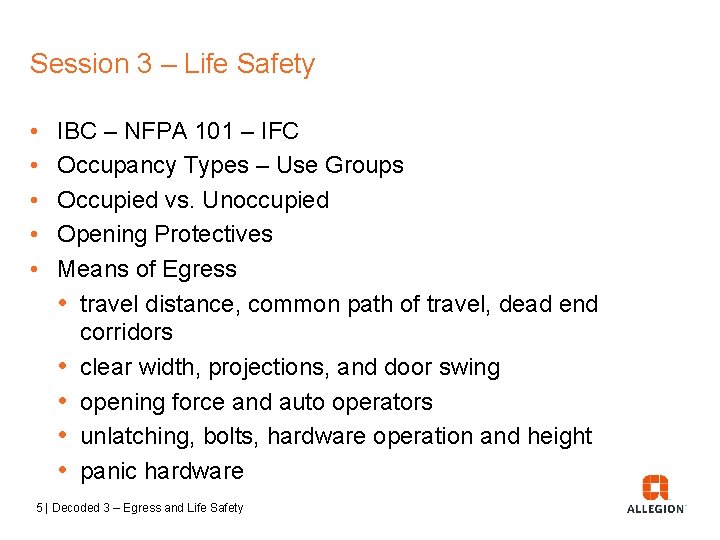 Session 3 – Life Safety • • • IBC – NFPA 101 – IFC