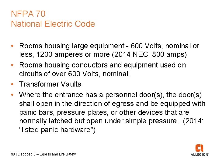 NFPA 70 National Electric Code • Rooms housing large equipment - 600 Volts, nominal