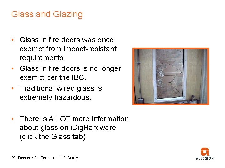 Glass and Glazing • Glass in fire doors was once exempt from impact-resistant requirements.