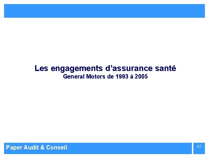Les engagements d’assurance santé General Motors de 1993 à 2005 Paper Audit & Conseil