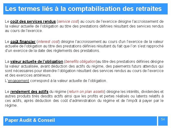 Les termes liés à la comptabilisation des retraites Le coût des services rendus (service