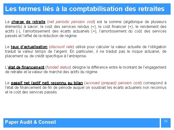 Les termes liés à la comptabilisation des retraites La charge de retraite (net periodic
