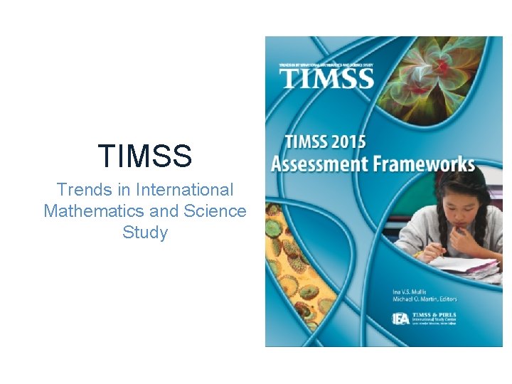 TIMSS Trends in International Mathematics and Science Study 