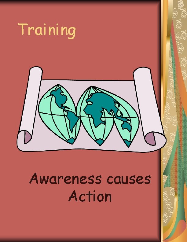 Training Awareness causes Action Training Awareness causes Action