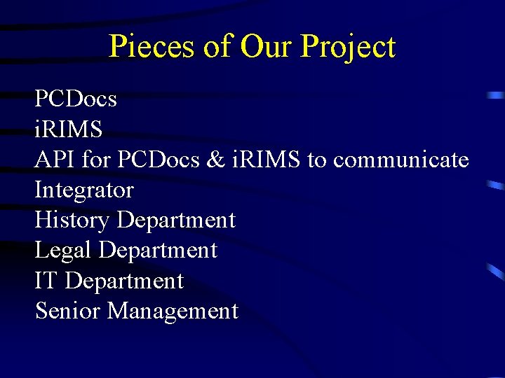 Pieces of Our Project PCDocs i. RIMS API for PCDocs & i. RIMS to