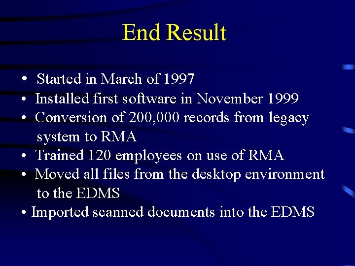 End Result • Started in March of 1997 • Installed first software in November