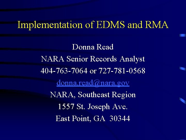 Implementation of EDMS and RMA Donna Read NARA Senior Records Analyst 404 -763 -7064