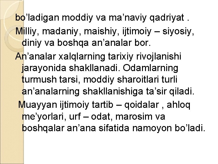 bo’ladigan moddiy va ma’naviy qadriyat. Milliy, madaniy, maishiy, ijtimoiy – siyosiy, diniy va boshqa