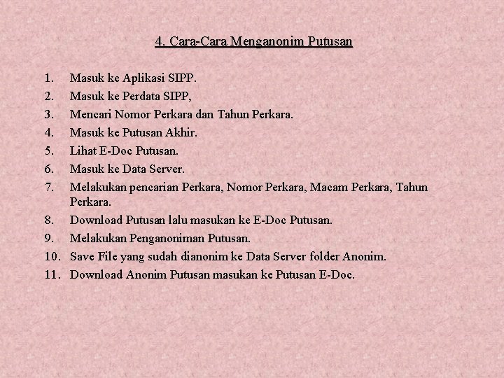 4. Cara-Cara Menganonim Putusan 1. 2. 3. 4. 5. 6. 7. Masuk ke Aplikasi