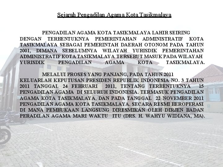 Sejarah Pengadilan Agama Kota Tasikmalaya PENGADILAN AGAMA KOTA TASIKMALAYA LAHIR SEIRING DENGAN TERBENTUKNYA PEMERINTAHAN