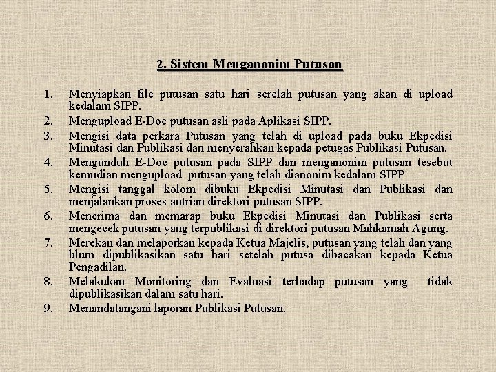 2. Sistem Menganonim Putusan 1. 2. 3. 4. 5. 6. 7. 8. 9. Menyiapkan