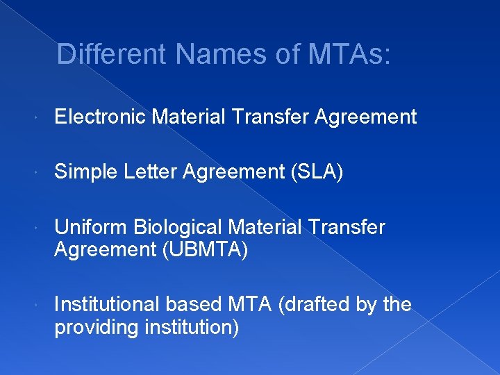 Different Names of MTAs: Electronic Material Transfer Agreement Simple Letter Agreement (SLA) Uniform Biological