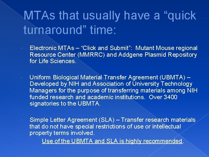 MTAs that usually have a “quick turnaround” time: Electronic MTAs – “Click and Submit”: