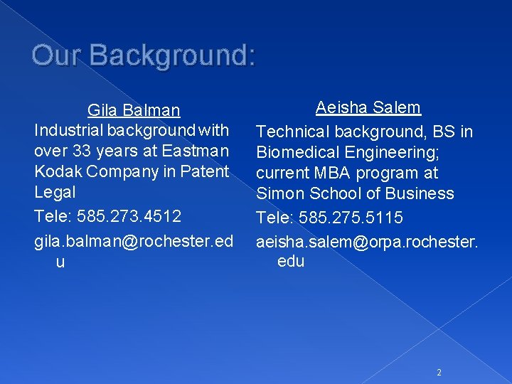 Our Background: Gila Balman Industrial background with over 33 years at Eastman Kodak Company