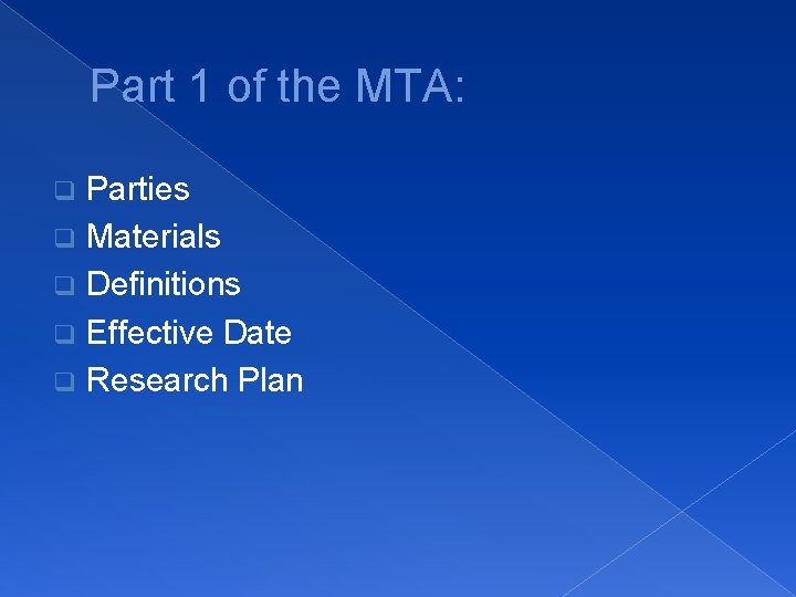 Part 1 of the MTA: Parties q Materials q Definitions q Effective Date q