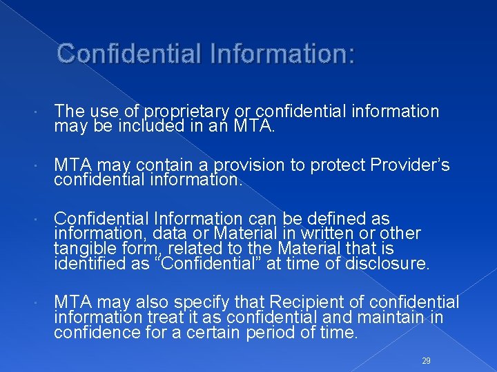 Confidential Information: The use of proprietary or confidential information may be included in an