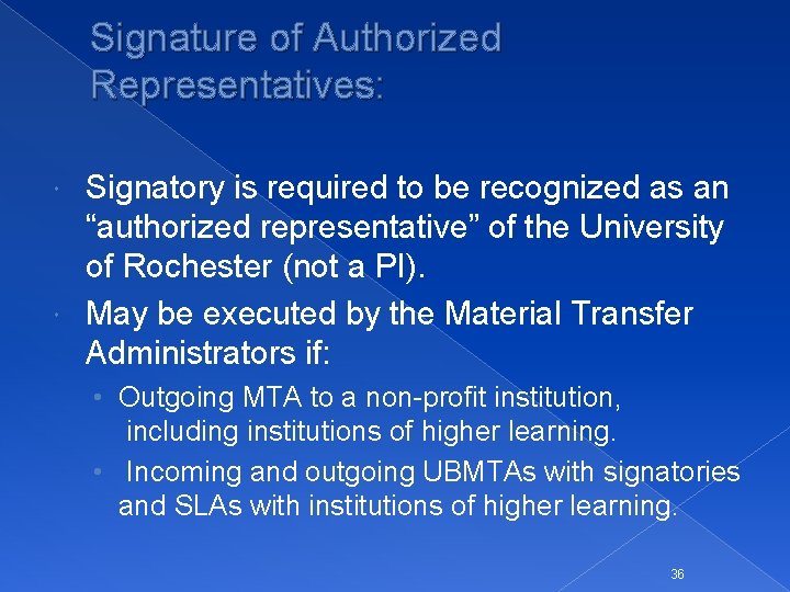 Signature of Authorized Representatives: Signatory is required to be recognized as an “authorized representative”