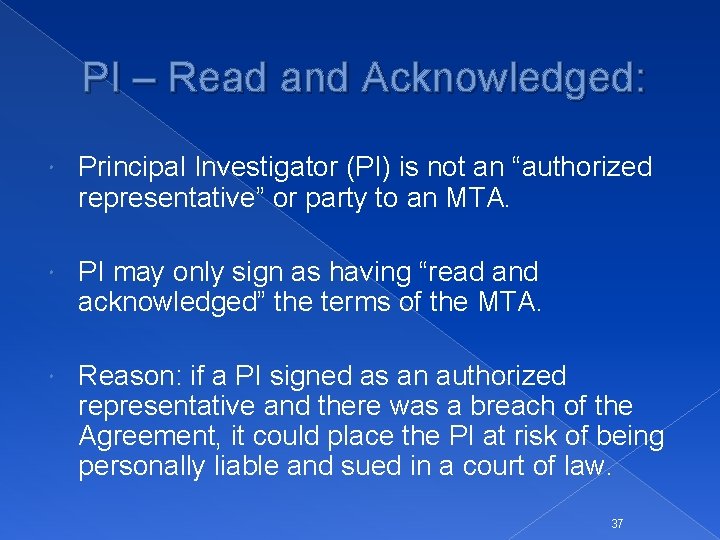 PI – Read and Acknowledged: Principal Investigator (PI) is not an “authorized representative” or